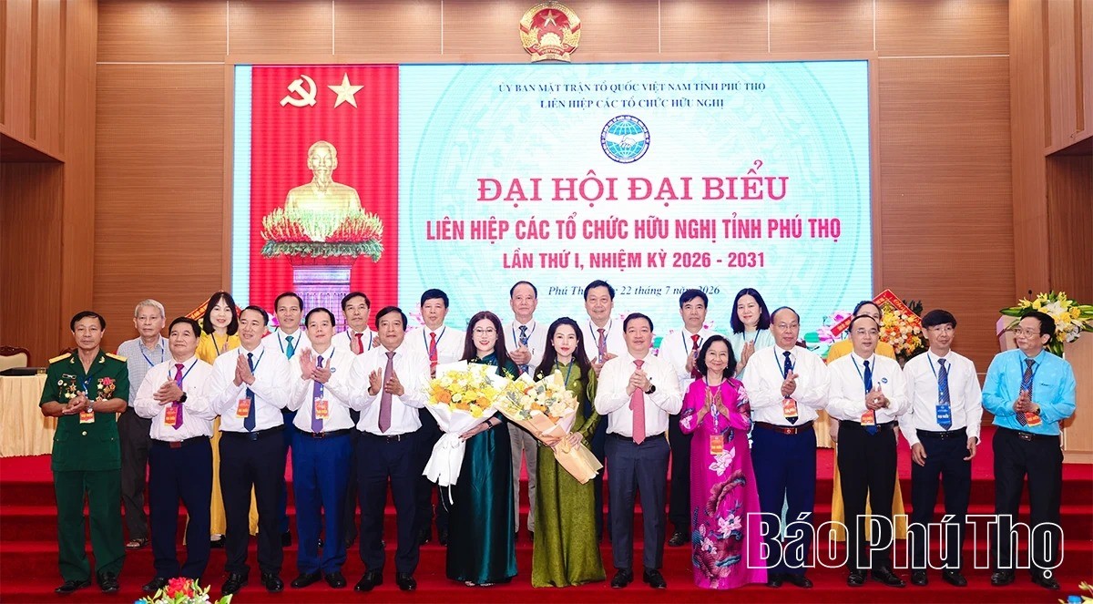 Đại hội đại biểu Liên hiệp các tổ chức hữu nghị tỉnh Phú Thọ nhiệm kỳ 2026-2031